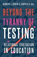 Portada de Beyond the Tyranny of Testing: Relational Evaluation in Education