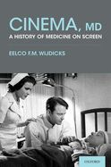 Portada de Cinema, MD: A History of Medicine on Screen