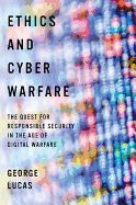 Portada de Ethics and Cyber Warfare: The Quest for Responsible Security in the Age of Digital Warfare