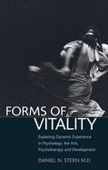 Portada de Forms of Vitality: Exploring Dynamic Experience in Psychology, the Arts, Psychotherapy, and Development