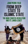 Portada de From Deep State to Islamic State: The Arab Counter-Revolution and Its Jihadi Legacy