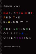 Portada de Gay, Straight, and the Reason Why: The Science of Sexual Orientation