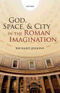 Portada de God, Space, and City in the Roman Imagination