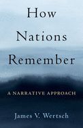 Portada de How Nations Remember: A Narrative Approach