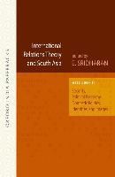 INTERNATIONAL RELATIONS THEORY AND SOUTH ASIA: VOLUME 2: SECURITY ...