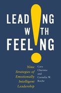 Portada de Leading with Feeling: Nine Strategies of Emotionally Intelligent Leadership