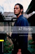 Portada de Oxford Bookworms Library 3e Level One: 47 Ronin: Oxford Bookworms Library 3e Level One: 47 Ronin