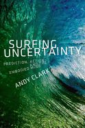 Portada de Surfing Uncertainty: Prediction, Action, and the Embodied Mind