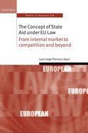 Portada de The Concept of State Aid Under Eu Law: From Internal Market to Competition and Beyond