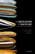 Portada de The Digitalization of Health Care: Electronic Records and the Disruption of Moral Orders