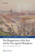 Portada de The Disappearance of the Soul and the Turn Against Metaphysics: Austrian Philosophy 1874-1918