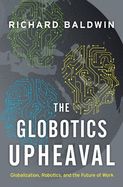 Portada de The Globotics Upheaval: Globalization, Robotics, and the Future of Work
