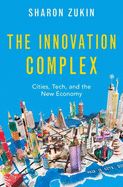 Portada de The Innovation Complex: Cities, Tech, and the New Economy