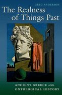 Portada de The Realness of Things Past: Ancient Greece and Ontological History