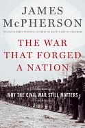 Portada de The War That Forged a Nation: Why the Civil War Still Matters