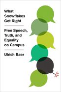 Portada de What Snowflakes Get Right: Free Speech, Truth, and Equality on Campus