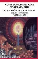 Portada de Conversaciones con Nostradamus, Volumen Dos: Explicación de sus proferías (Revisada y actualizada)