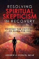 Portada de Resolving Spiritual Skepticism in Recovery