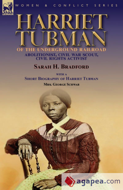 Harriet Tubman of the Underground Railroad-Abolitionist, Civil War Scout, Civil Rights Activist
