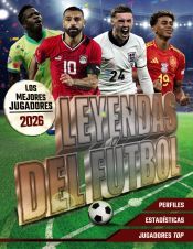 Portada de Leyendas del Fútbol. Los mejores jugadores 2026