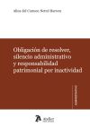 Obligación de resolver, silencio administrativo y responsabilidad patrimonial por inactividad.