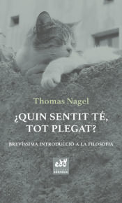 Portada de ¿Quin sentit té, tot plegat?: Brevíssima introducció a la filosofia