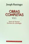 Obras completas de Joseph Ratzinger. Vol. VI/1, Jesús de Nazaret, Escritos de cristología