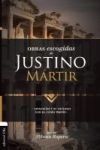 Obras escogidas de Justino M&aacute;rtir: Apolog&iacute;a I, Apolog&iacute;a II, Di&aacute;logo con Trif&oacute;n
