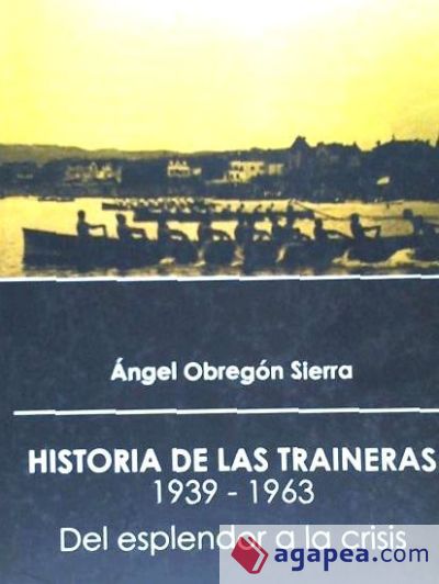 Historia de las traineras (1939-1963): Del esplendor a la crisis