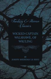 Portada de Wicked Captain Walshawe, of Wauling