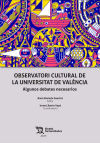 Observatori Cultural de la Universitat de València. Algunos debates necesarios