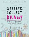 Observe, Collect, Draw!: A Visual Journal