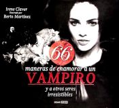 Portada de 66 maneras de enamorar a un vampiro y a otros seres irresistibles