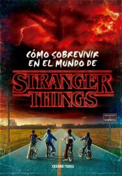 Portada de Cómo sobrevivir en el mundo de Stranger Things (Rústica)