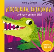 Portada de &iexcl;Cocodrila, cocodrila, qu&eacute; poderosa mordida!