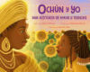 Ochún Y Yo: Una Historia De Amor Y Trenzas (spanish Language Edition): Oshún And Me: A Story Of Love And Braids