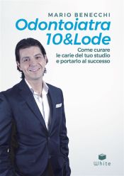 Odontoiatra 10&Lode (Ebook)