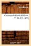 Oeuvres de Denis Diderot. T. 14 (&Eacute;d.1800)