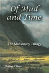 Of Mud and Time: The Mediocracy Trilogy
