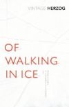 Of Walking in Ice: Munich - Paris: 23 November - 14 December, 1974