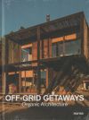 Off-Grid Getaways. Organic Architecture