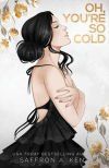 Oh, You&acirc;re So Cold Special Edition Paperback