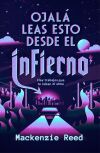 Ojal&aacute; leas esto desde el infierno