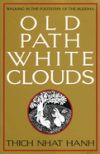 Old Path White Clouds: Walking in the Footsteps of the Buddha