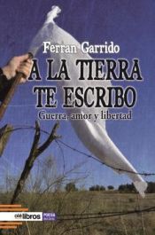 Portada de A la tierra te escribo