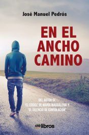 Portada de En el ancho camino: Los &uacute;ltimos a&ntilde;os del franquismo desde la perspectiva de un estudiante universitario