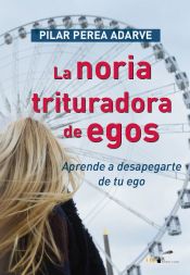 Portada de La noria trituradora de egos