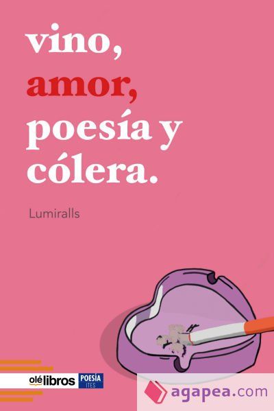 Vino, amor, poes&iacute;a y c&oacute;lera