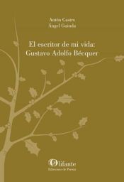 Portada de El escritor de mi vida: Gustavo Adolfo Bécquer