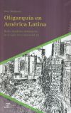 Oligarquía en América Latina: Redes familiares dominantes en el siglo XIX e inicios del XX